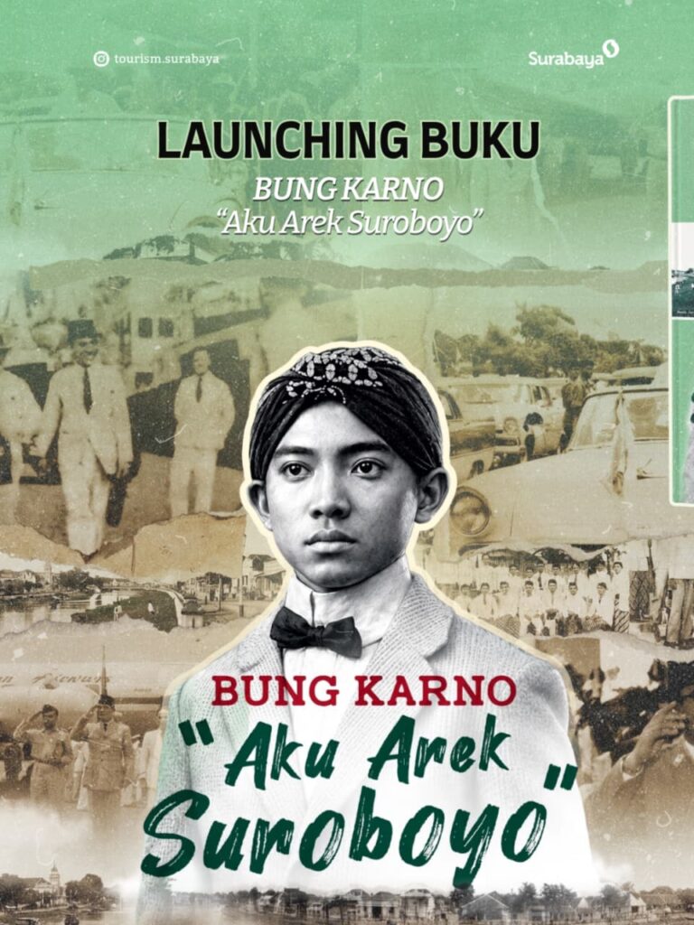 Bung Karno “Aku Arek Suroboyo”: Menelusuri Jejak Sang Proklamator dari Kota Kelahirannya